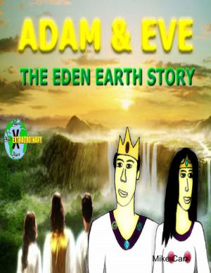Cover of the book Adam & Eve The Eden Earth Story by Christopher Frost