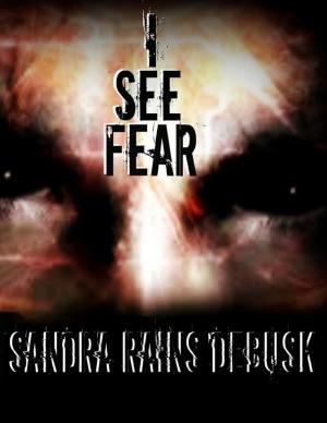 Cover of the book I See Fear by Chris Briscoe