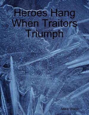 Book cover of Heroes Hang When Traitors Triumph