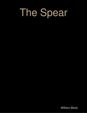 Cover of the book The Spear by Dr. Thomas Stark