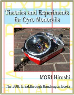 Cover of the book Theories and Experiments for Gyro Monorails by Joy Renkins