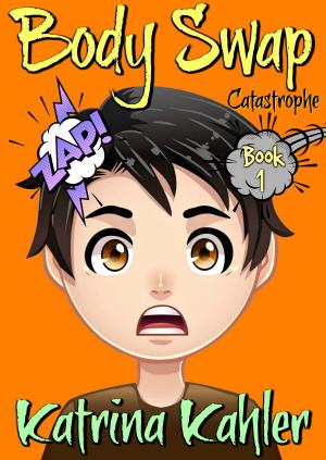 Cover of the book Body Swap: Catastrophe Book 1 by K Campbell