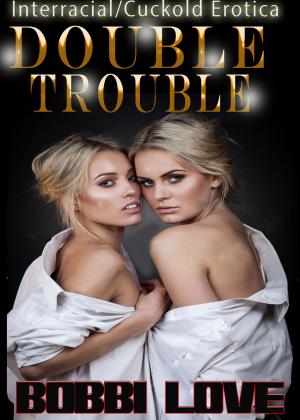 Cover of Double Trouble (Interracial, Cuckold Erotica)