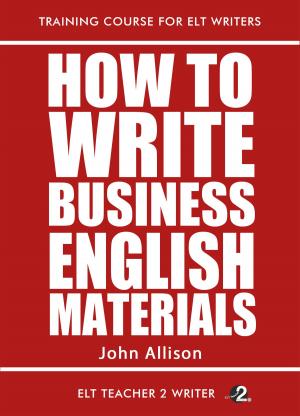 Cover of the book How To Write Business English Materials by Katherine Bilsborough