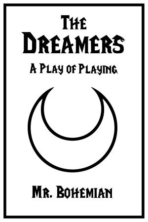bigCover of the book The Dreamers: A Play of Playing by 