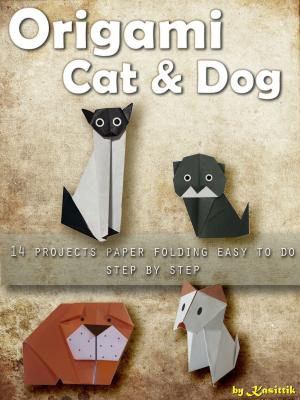 Book cover of Origami Cat and Dog: 14 Projects Paper Folding Easy To Do Step by Step