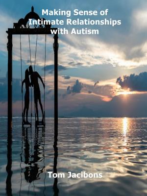 Cover of the book Making Sense of Intimate Relationships with Autism by Lee Creek