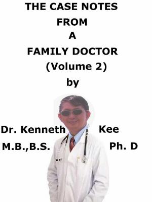 Cover of the book The Case Notes From A Family Doctor (Volume 2) by Kenneth Kee