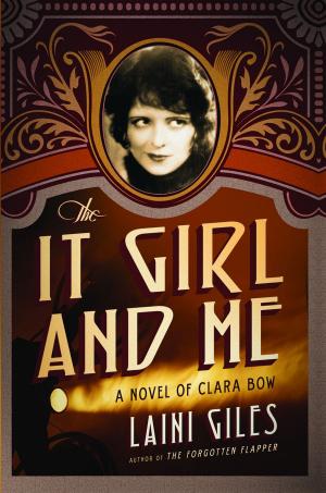 Cover of the book The It Girl and Me: A Novel of Clara Bow by S. L. Stoner