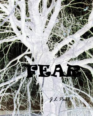 Cover of the book Fear by JL Paul