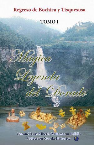 Book cover of Mágica Leyenda del Dorado-Tomo I