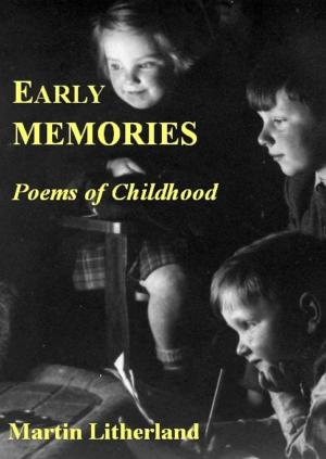 Cover of the book Early Memories: Poems of Childhood by Martin Litherland