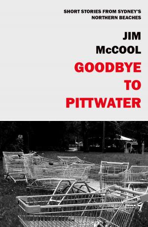 Book cover of Goodbye To Pittwater: Short Stories From The Northern Beaches