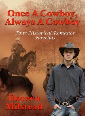 Cover of the book Once A Cowboy, Always A Cowboy: Four Historical Romance Novellas by Amy Rollins