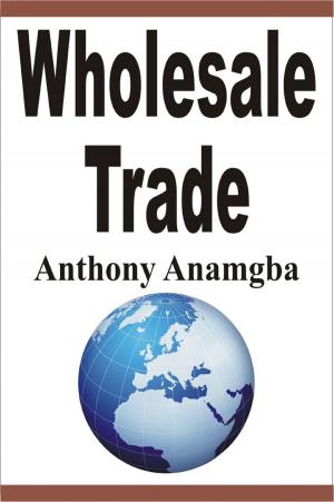 Cover of the book Wholesale Trade by Anna Colagè