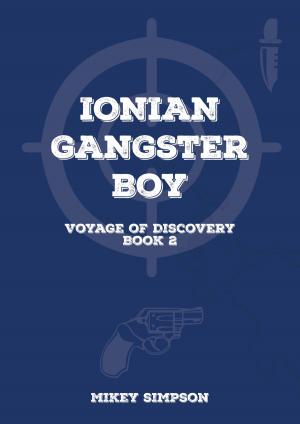 bigCover of the book Ionian Gangster Boy: Book 2 by 