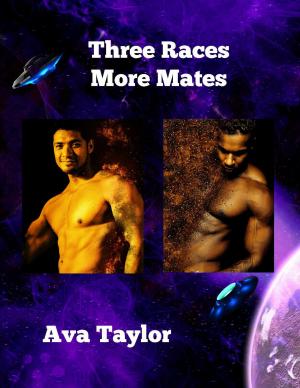 Cover of the book Three Races: More Mates by Ava Taylor