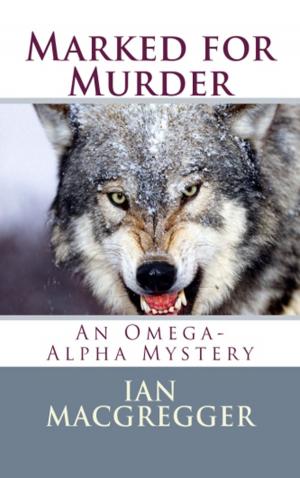 Cover of the book Marked For Murder: An Omega/Alpha Thriller by Nikki Haverstock