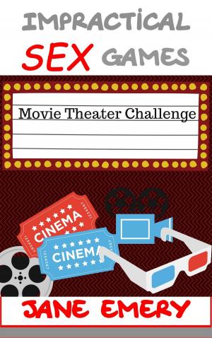 Cover of the book Impractical SEX Games: Movie Theater Challenge by Sanjay Singh