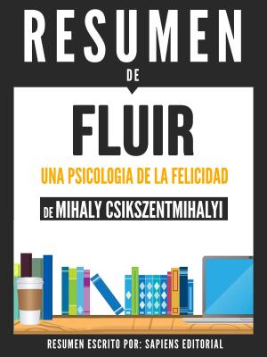 Book cover of Fluir: Una Psicologia de la Felicidad (Flow) - Resumen del libro de Mihaly Csikszentmihalyi