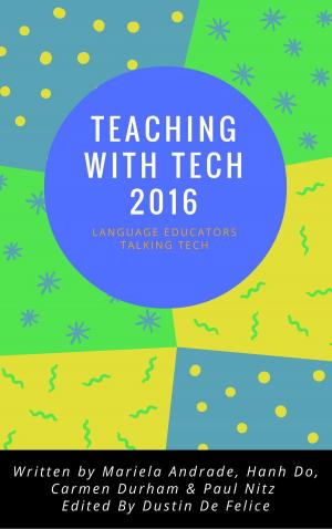 Book cover of Teaching with Tech 2016: Language Educators Talking Tech