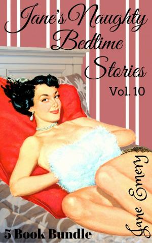 Book cover of Jane's Naughty Bedtime Stories: 5 Book Bundle, Vol. 10