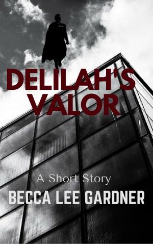 Cover of the book Delilah's Valor by C. A. James