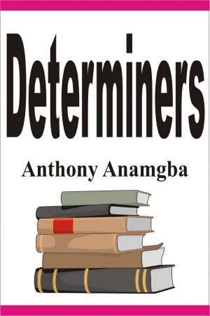 Cover of the book Determiners by Anthony Anamgba