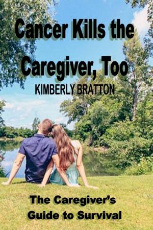 Book cover of Cancer Kills the Caregiver, Too
