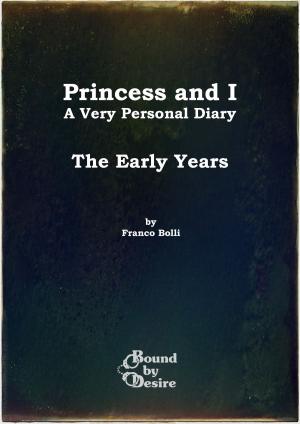 Cover of the book Princess and I, The Early Years by Kevin W Jameson