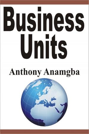 Cover of the book Business Units by Anthony Anamgba