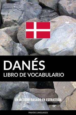 Book cover of Libro de Vocabulario Danés: Un Método Basado en Estrategia