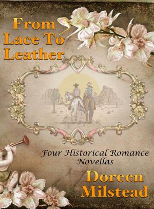 bigCover of the book From Lace To Leather: Four Historical Romance Novellas by 