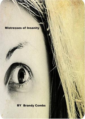 Cover of the book Mistresses of Insanity by Alex Drinkwater, Jr.