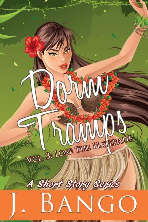 Cover of the book Dorm Tramps. Vol. 3: Lose the Haterade by Amy Eing