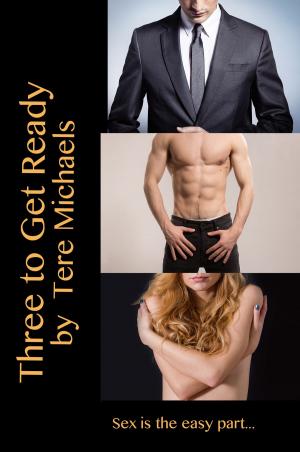 Cover of the book Three To Get Ready by Ivy Maxwell