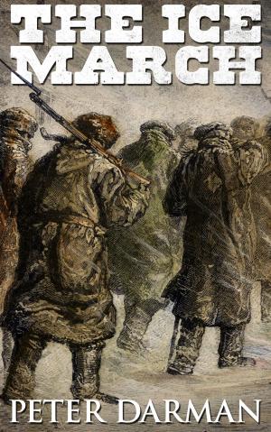Cover of the book The Ice March by Peter Darman