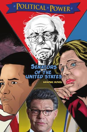 Cover of the book Political Power: Senators of the United States: Al Franken, Bernie Sanders, Elizabeth Warren & Marco Rubio by Marc Shapiro