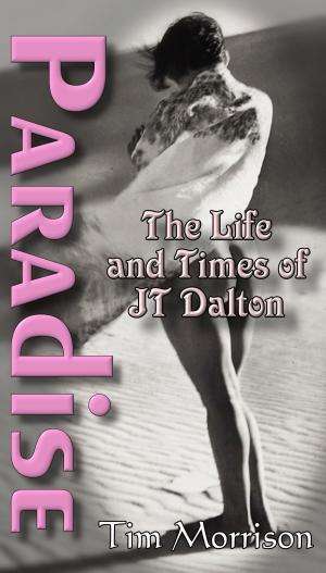Cover of Paradise: The Life And Times of JT Dalton