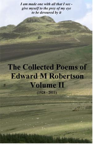 Book cover of The Collected Poems of Edward M Robertson: Volume II