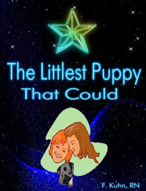 Cover of the book The Littlest Puppy That Could by F. Kuhn, RN