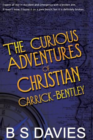 Book cover of The Curious Adventures of Christian Carrick-Bentley