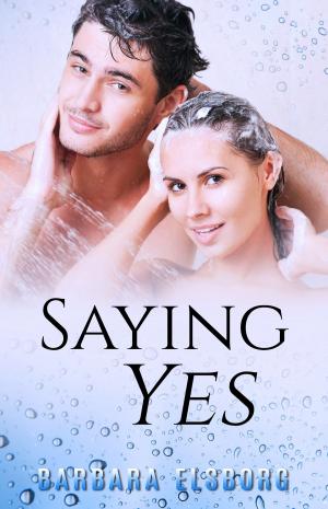 Cover of the book Saying Yes by Barbara Elsborg