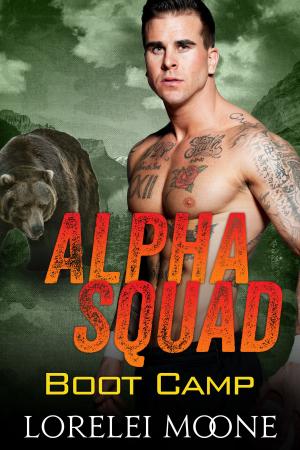 Cover of the book Alpha Squad: Boot Camp by Lorelei Moone