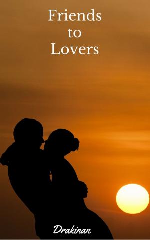 Cover of the book Friends to Lovers by Drakinan