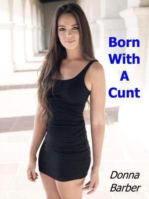 Cover of the book Born With A Cunt by Amanda McQuade Crawford