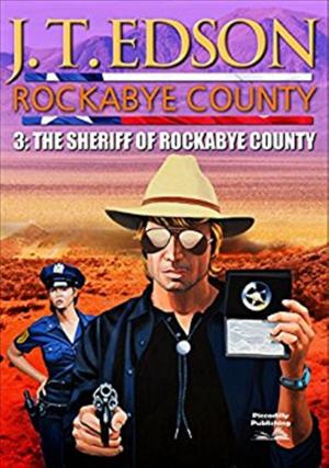 Cover of the book Rockabye County 3: The Sheriff of Rockabye County by JR Roberts