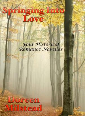 Book cover of Springing Into Love: Four Historical Romance Novellas