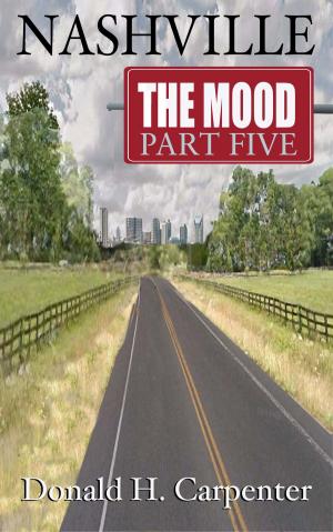 Cover of the book Nashville: The Mood (Part 5) by Phillip H. Brubeck G.