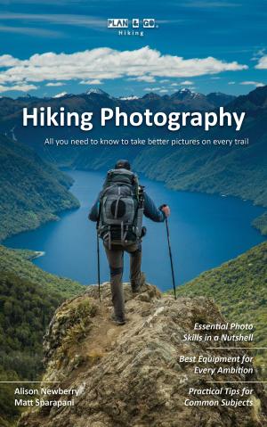 Cover of Plan & Go | Hiking Photography: All You Need to Know to Take Better Pictures on Every Trail